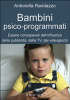 Bambini psico-programmati (ebook)  Antonella Randazzo   Il Leone Verde