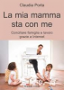 La mia mamma sta con me (ebook)  Claudia Porta   Il Leone Verde