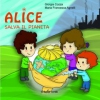Alice salva il pianeta  Giorgia Cozza Maria Francesca Agnelli  Il Leone Verde