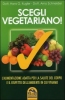 Scegli Vegetariano!  Hans-Gunther Kugler Arno Schneider  Macro Edizioni