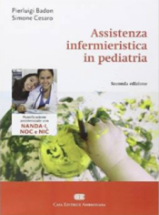 Assistenza infermieristica in pediatria  Pierluigi Badon Simone Cesaro  Casa Editrice Ambrosiana