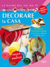 Decorare la casa  Autori Vari   IdeaLibri