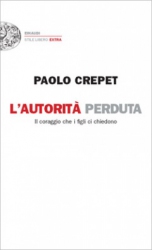 L'autorità perduta  Paolo Crepet   Einaudi