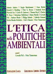 L'Etica nelle Politiche Ambientali  Corrado Poli Peter Timmerman  Fondazione Lanza
