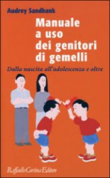 Manuale a uso dei genitori di gemelli  Audrey Sandbank   Raffaello Cortina Editore